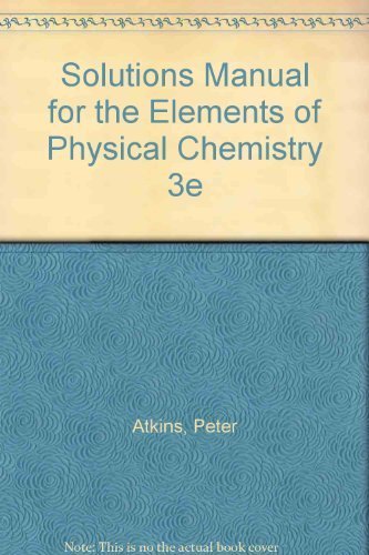 Solutions Manual For The Elements Of Physical Chemistry