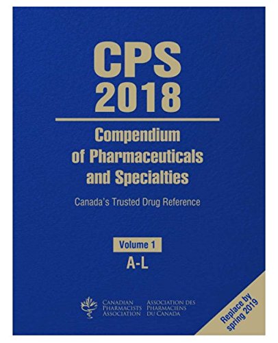 CPS: COMPENDIUM OF PHARMACEUTICALS & SPECIALTIES 2 VOLUME SET (ENGLISH) 2018 [Paperback] Canadian Pharmacists Association