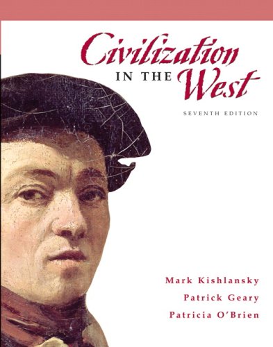 Civilization in the West, Combined Volume (7th Edition) Kishlansky, Mark; Geary, Patrick and O'Brien, Patricia