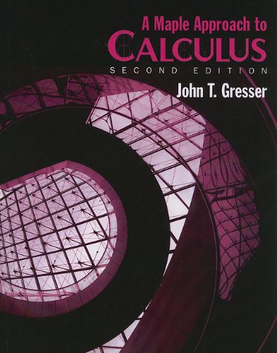 A Maple Approach Calculus (2nd Edition) Gresser