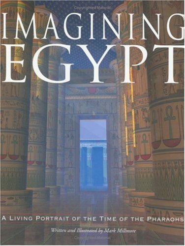 Imagining Egypt  A Living Portrait Of The Time Of The Pharaohs