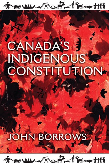 Canada's Indigenous Constitution [Paperback] Borrows, John