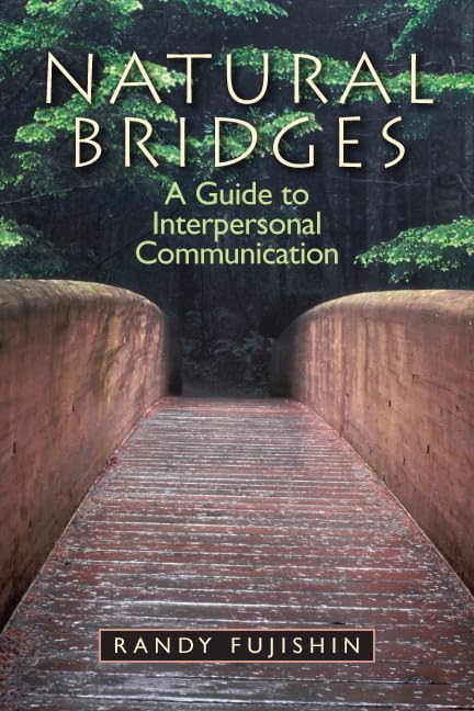 Natural Bridges A Guide To Interpersonal Communication