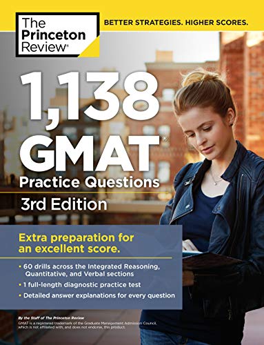 1,138 GMAT Practice Questions, 3rd Edition (Graduate School Test Preparation) The Princeton Review