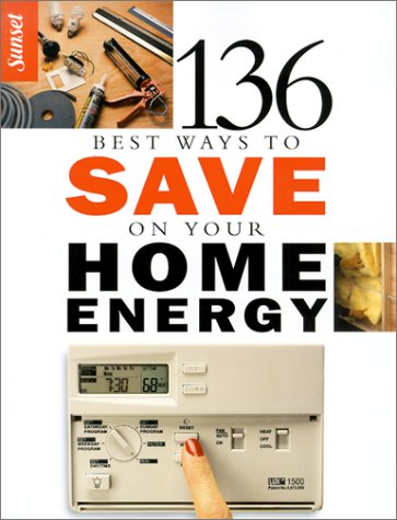 136 Best Ways To Save On Your Home Energy