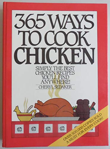 365 Ways to Cook Chicken [Spiral-bound] Cheryl Sedaker