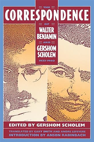 The Correspondence Of Walter Benjamin And Gershom Scholem