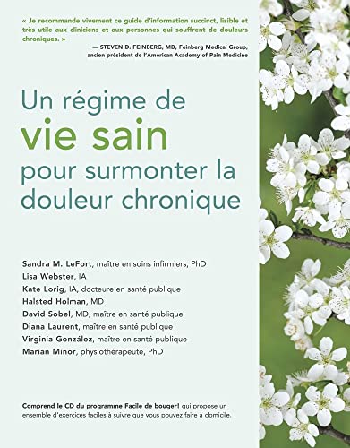 Un r�gime de vie sain pour surmonter la douleur chronique (French Edition) [Paperback] LeFort MN  PhD, Sandra M.