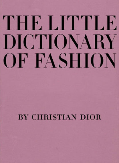 The Little Dictionary Of Fashion A Guide To Dress Sense For Every Woman