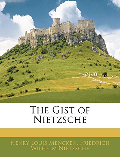 The Gist Of Nietzsche