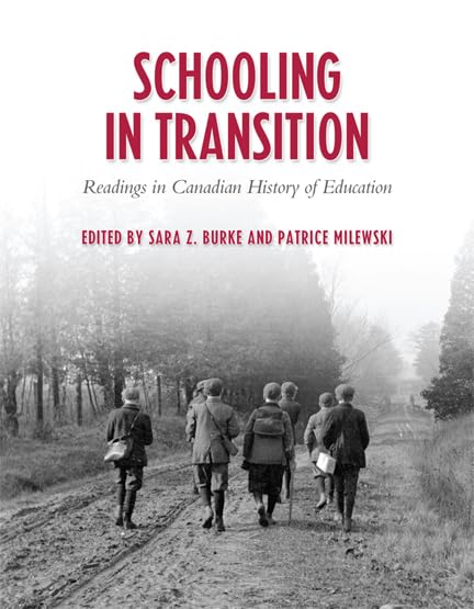 Schooling In Transition Readings In Canadian History Of Education