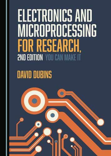 Electronics and Microprocessing for Research, 2nd Edition [Hardcover] David Dubins