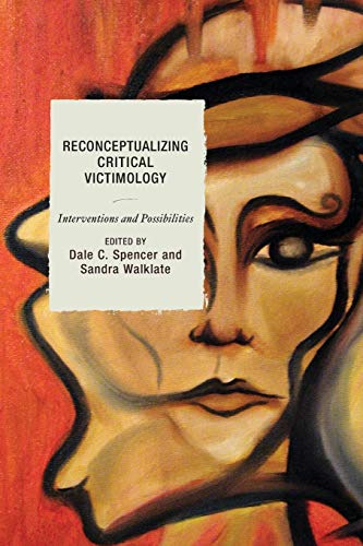 Reconceptualizing Critical Victimology Interventions And Possibilities