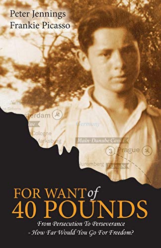 For Want of 40 Pounds: From Persecution to Perseverance- How Far Would You Go for Freedom? [Paperback] Picasso, Frankie L and Jennings, Peter