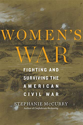 Women’s War Fighting And Surviving The American Civil War