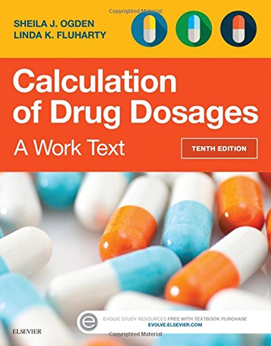 Calculation Of Drug Dosages A Work Text