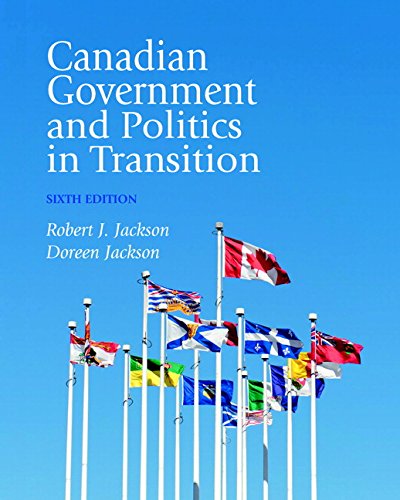 Canadian Government and Politics in Transition (6th Edition) Jackson, Robert J. and Jackson, Doreen