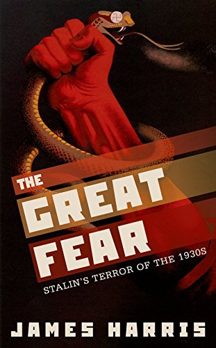 The Great Fear Stalin's Terror Of The