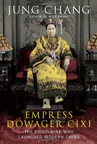 Empress Dowager Cixi: The Concubine Who Launched Modern China Chang, Jung