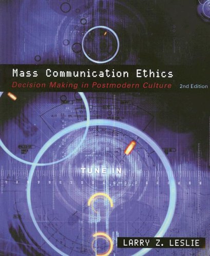 Mass Communication Ethics : Decision Making in Postmodern Culture [Misc. Supplies] Leslie, Larry Z.