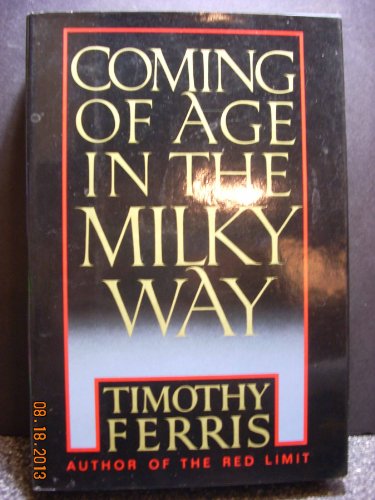 Coming of Age in the Milky Way Ferris, Timothy