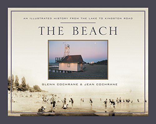 The Beach An Illustrated History From The Lake To Kingston Road