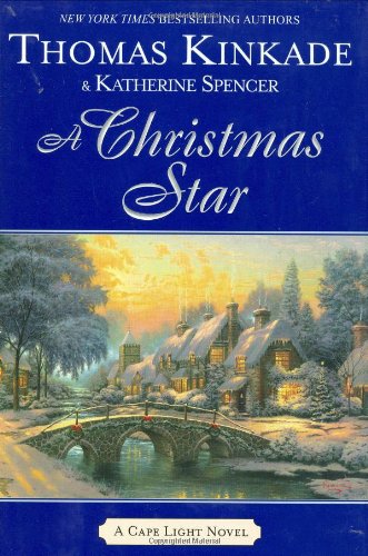 A Christmas Star: A Cape Light Novel Kinkade, Thomas and Spencer, Katherine