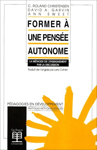 Former a une pensee autonome. la methode de l'enseignement par la discussion [Paperback]