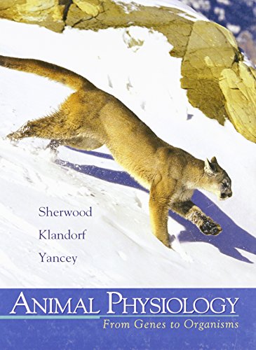 Animal Physiology: From Genes to Organisms (with InfoTrac) Sherwood, Lauralee; Klandorf, Hillar and Yancey, Paul