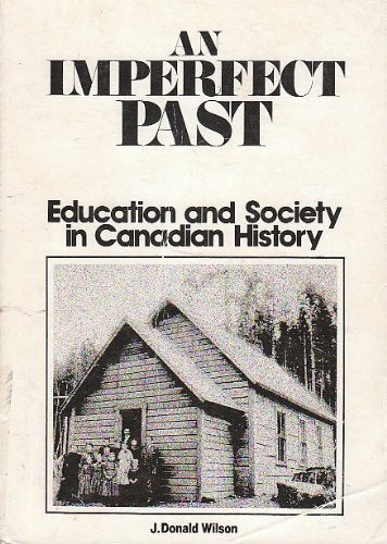 An Imperfect Past Education And Society In Canadi