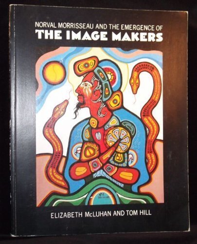 Norval Morrisseau And The Emergence Of The Image Makers