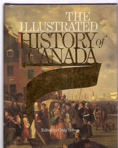 The Illustrated History Of Canada