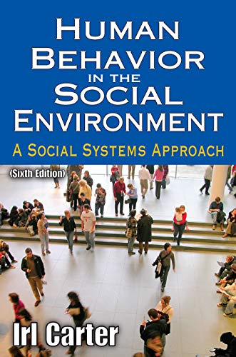 Human Behavior in the Social Environment: A Social Systems Approach (Modern Applications of Social Work Series) [Paperback] Carter, Irl