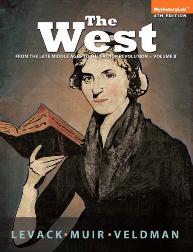 West: Encounters and Transformations, The, Volume B (4th Edition) [Paperback] Levack, Brian; Muir, Edward and Veldman, Meredith