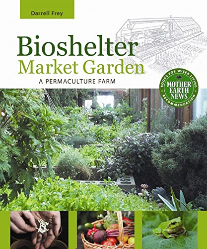 Bioshelter Market Garden A Permaculture Farm