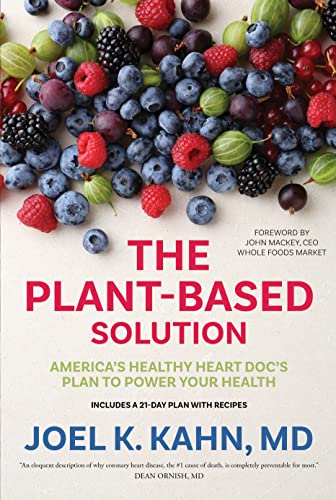 The Plant Based Solution America's Healthy Heart Doc's Plan To Power Your Health