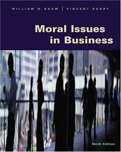 Moral Issues in Business (with InfoTrac) Shaw, William H. and Barry, Vincent