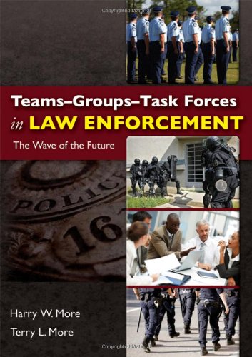 Teams Groups Task Forces In Law Enforcement The Wave Of The Future