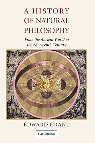 A History Of Natural Philosophy From The Ancient World To The Nineteenth Century