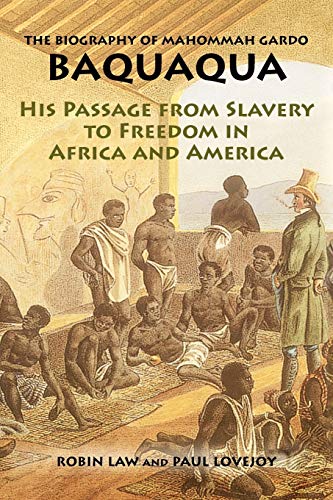 The Biography Of Mahommah Gardo Baquaqua His Passage From Slavery To Freedom In Africa And America