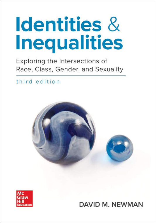 Identities and Inequalities: Exploring the Intersections of Race, Class, Gender, & Sexuality Newman, David