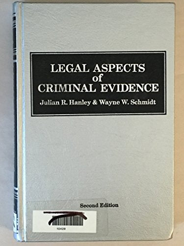 Legal Aspects of Criminal Evidence Hanley, Julian R.