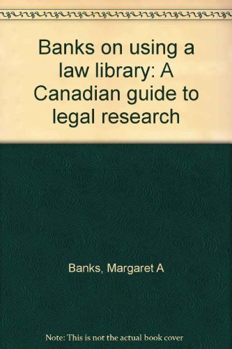 Banks On Using A Law Library A Canadian Guide To Legal Research