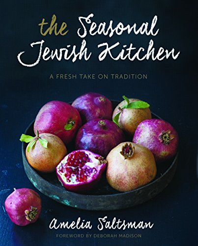 The Seasonal Jewish Kitchen A Fresh Take On Tradition