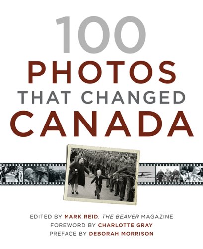 100 Photos That Changed Canada