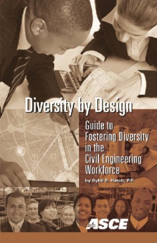 Diversity By Design Guide To Fostering Diversity In The Civil Engineering Workforce