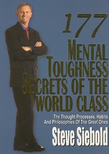 177 Mental Toughness Secrets Of The World Class The Thought Processes