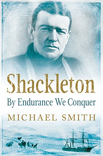 Shackleton By Endurance We Conquer