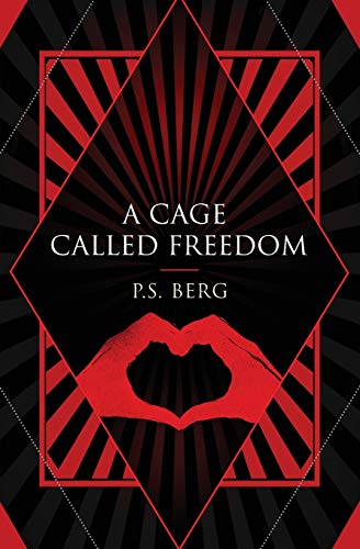 A Cage Called Freedom [Paperback] Berg, P S