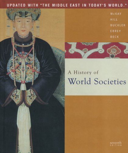 A History of World Societies: Combined (Volumes I & II) McKay, John P.